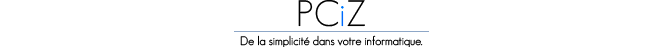PCiZ - La simplicite dans votre informatique